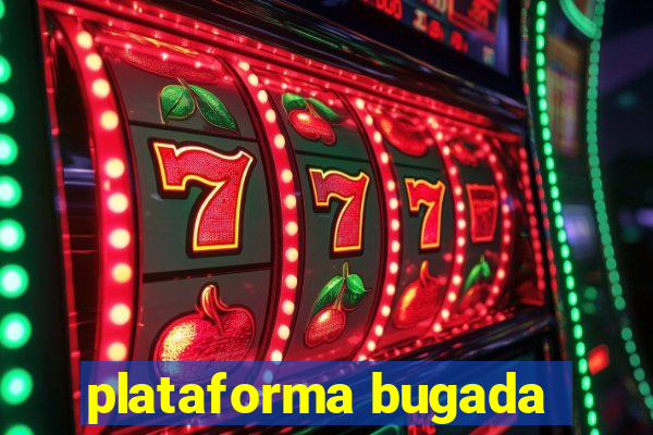 plataforma bugada